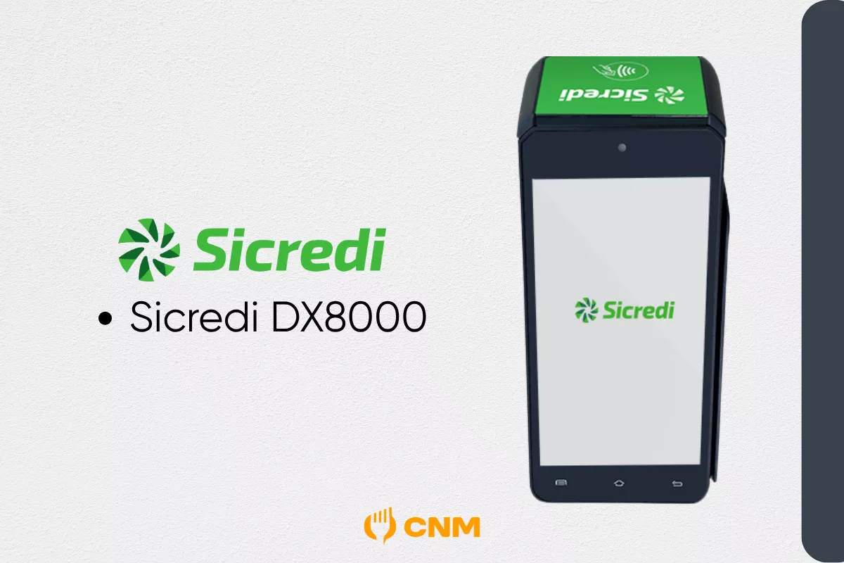 Máquina de cartão preta e verde da marca Sicredi, modelo DX8000, com tela sensível ao toque exibindo o logotipo da Sicredi. Ao lado esquerdo, está o nome do modelo listado como “Sicredi DX8000” e o logotipo do CNM aparece abaixo.