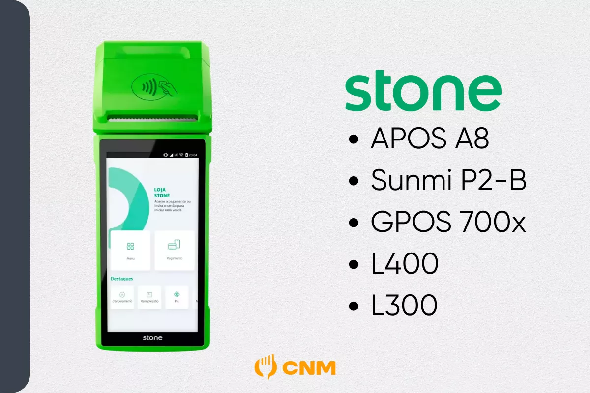 Máquina de cartão verde da marca Stone, com tela mostrando o sistema de vendas da Stone. À esquerda, estão listados os modelos compatíveis: APOS A8, Sunmi P2-B, GPOS 700x, L400 e L300. Na parte inferior, o logotipo do CNM aparece em destaque. 