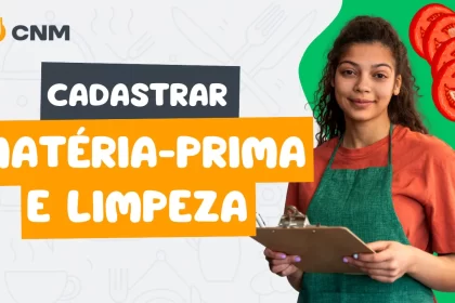 Funcionária de restaurante com avental verde segurando prancheta ao lado do título “Cadastrar Matéria-Prima e Limpeza”, tutorial do CNM para registro de insumos e materiais de higienização no sistema de gestão de restaurantes.